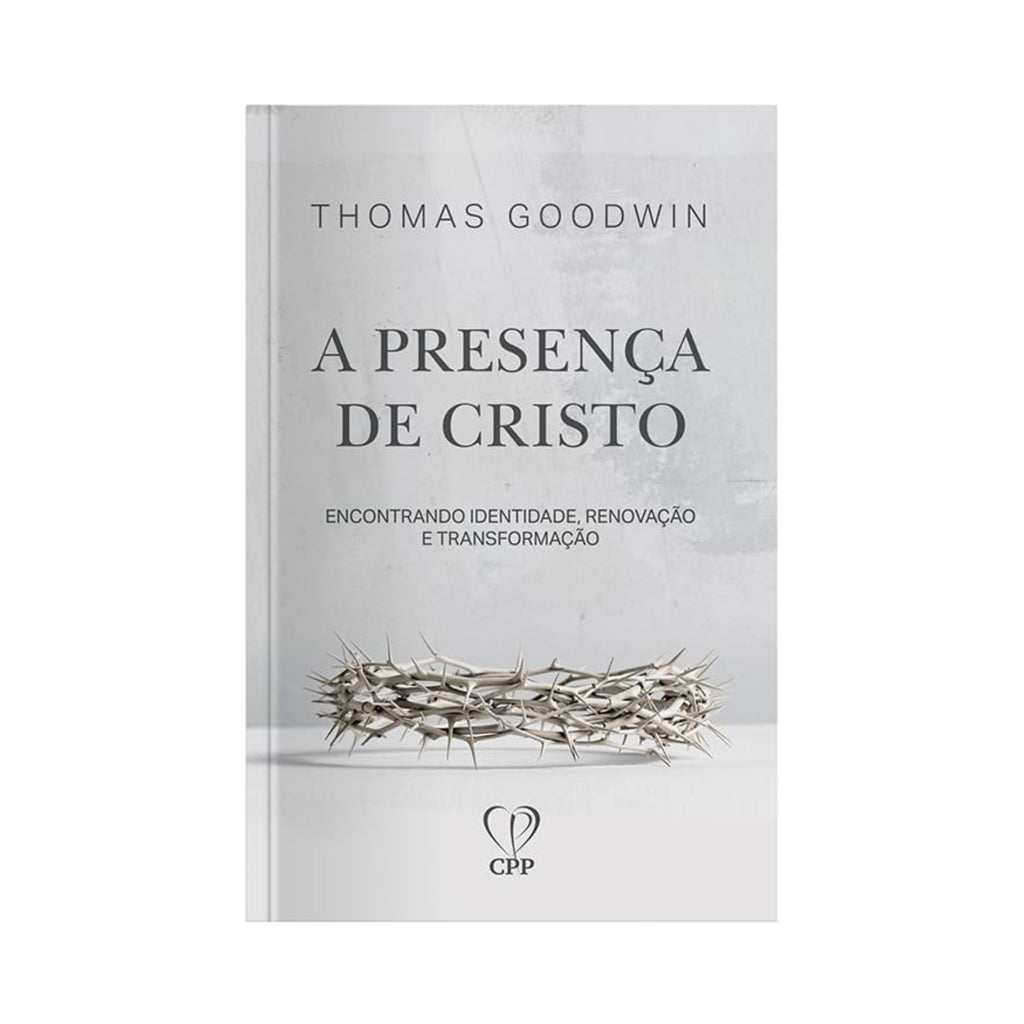 Livro A Presença de Cristo - Thomas Goodwin - Baseado na Bíblia
