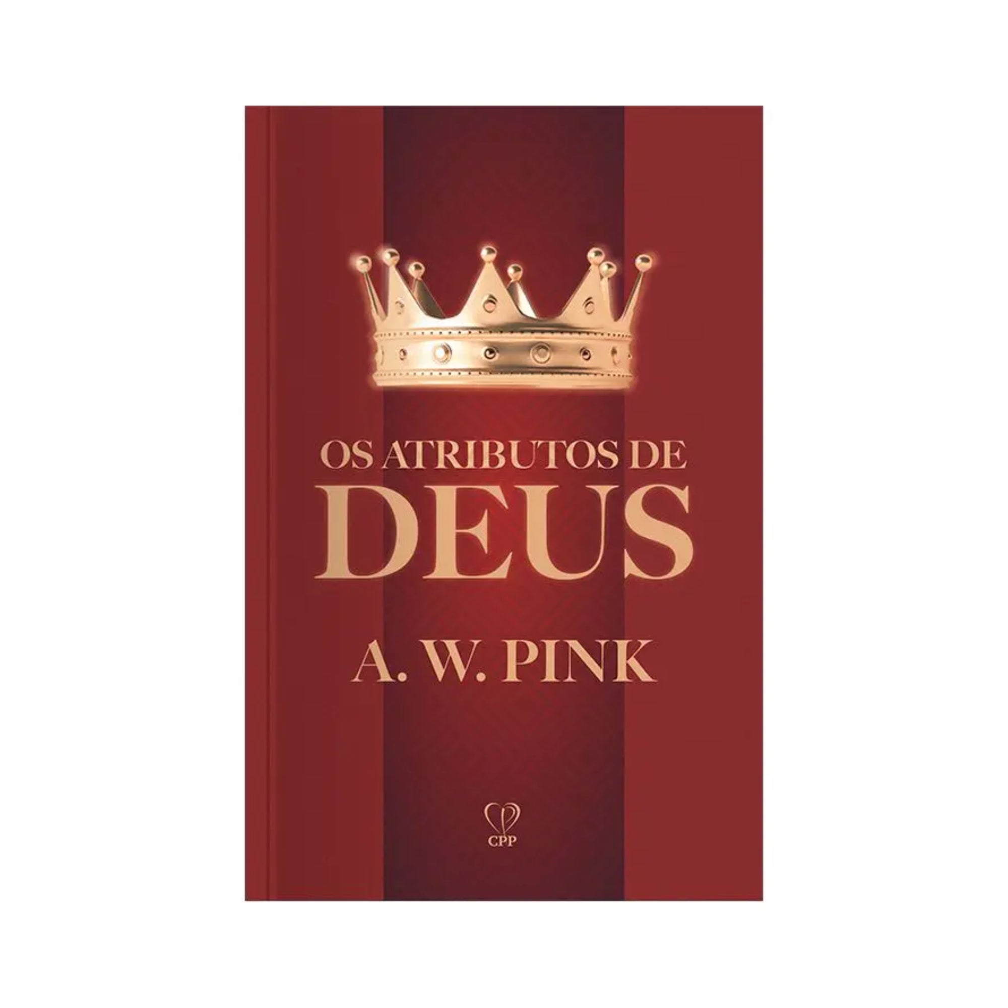 Livro Os Atributos de Deus - A.W. Pink - Baseado na Bíblia