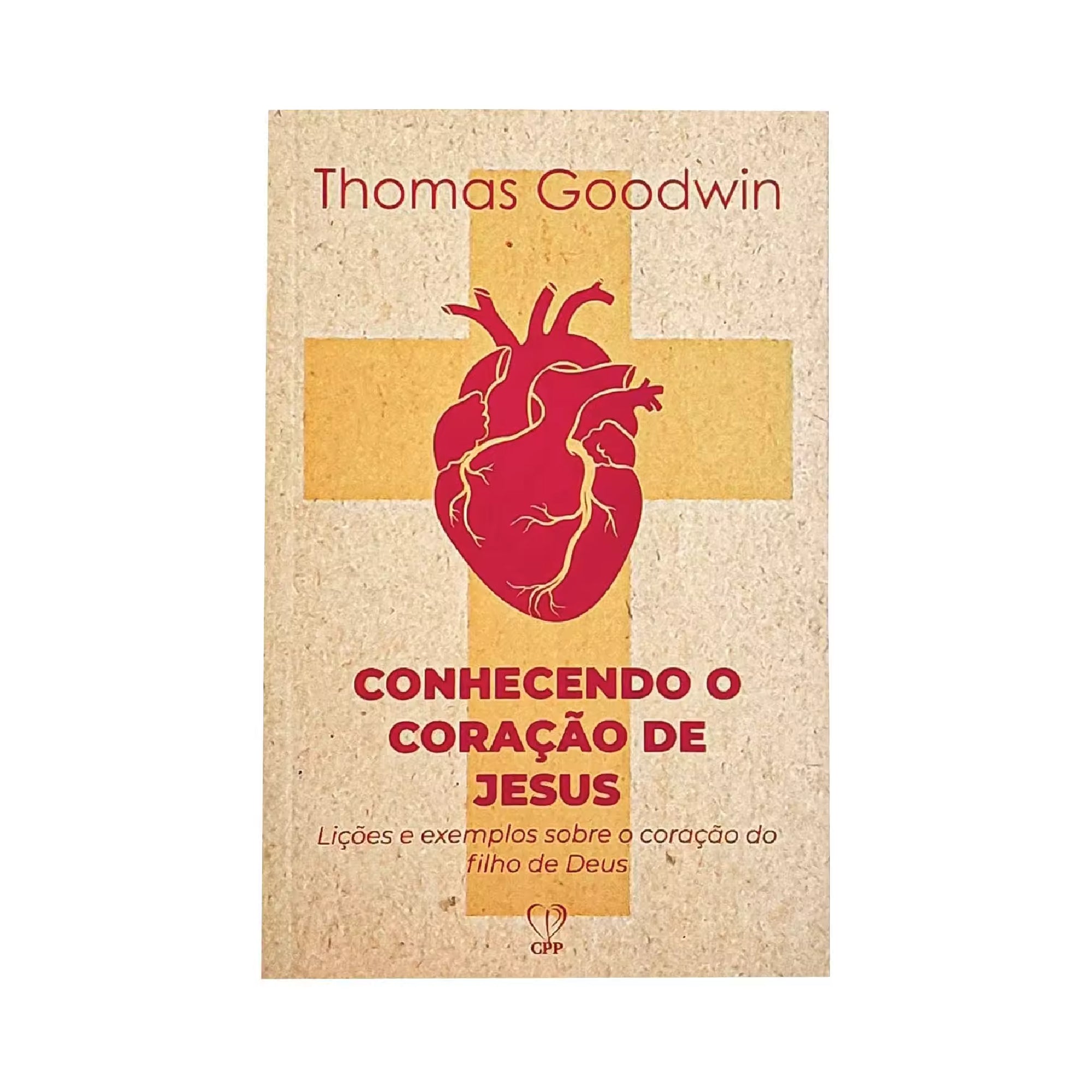 Livro Conhecendo o Coração de Jesus - Thomas Goodwin - Baseado na Bíblia