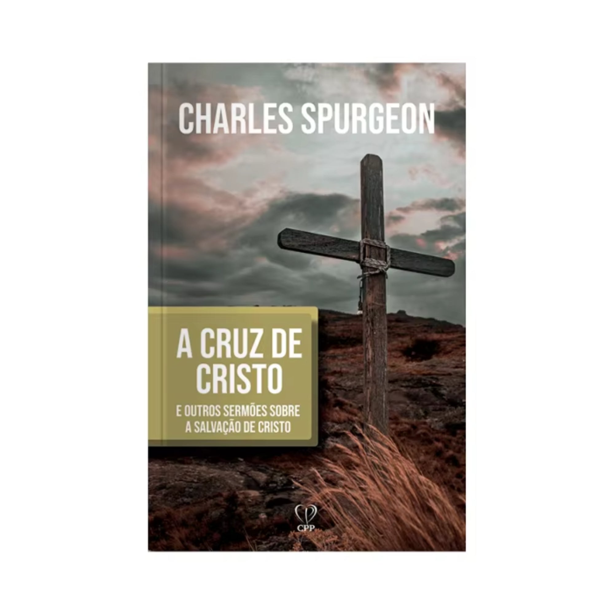 Livro A Cruz de Cristo - Charles Spurgeon - Baseado na Bíblia