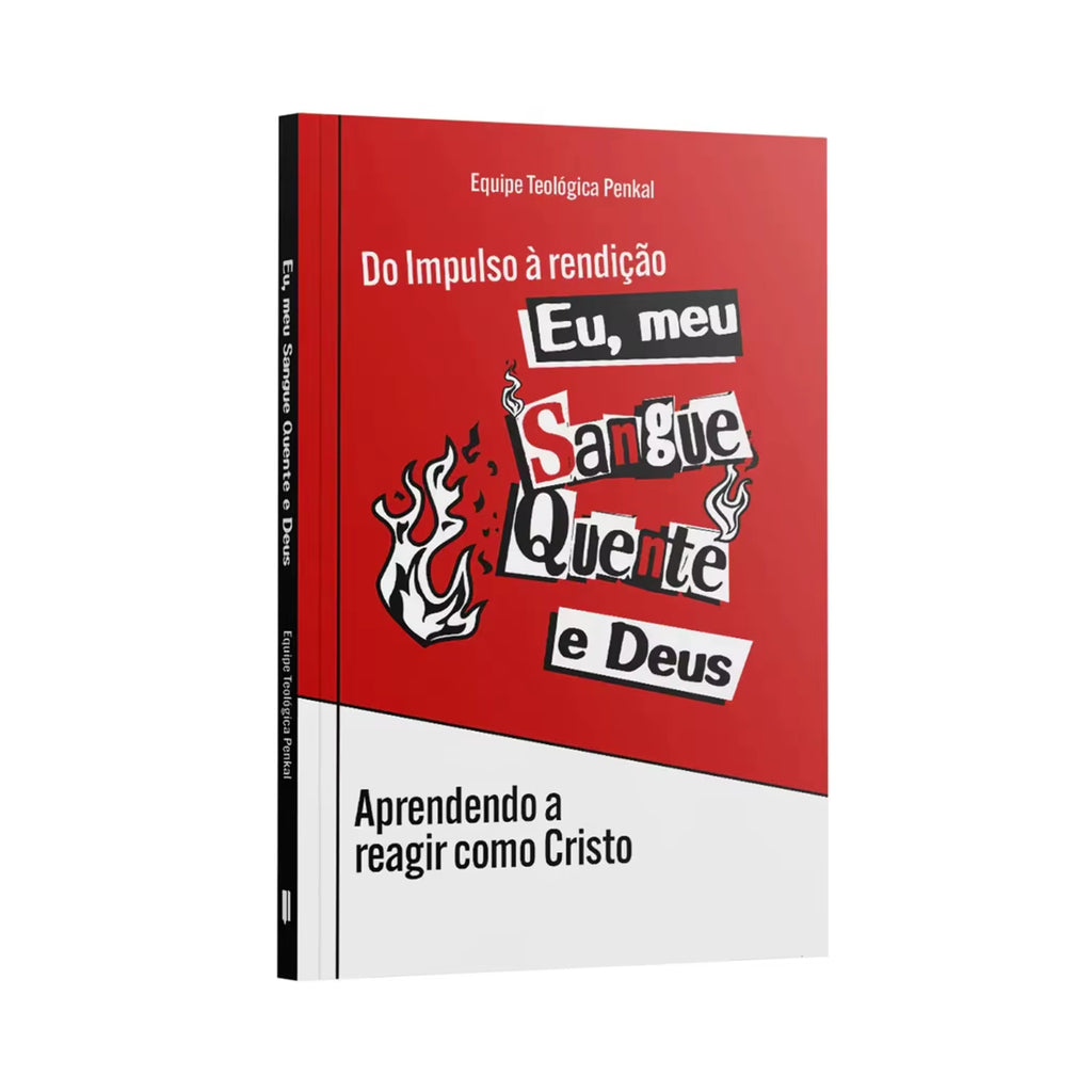Eu, Meu Sangue Quente e Deus - Aprendendo a reagir como Cristo