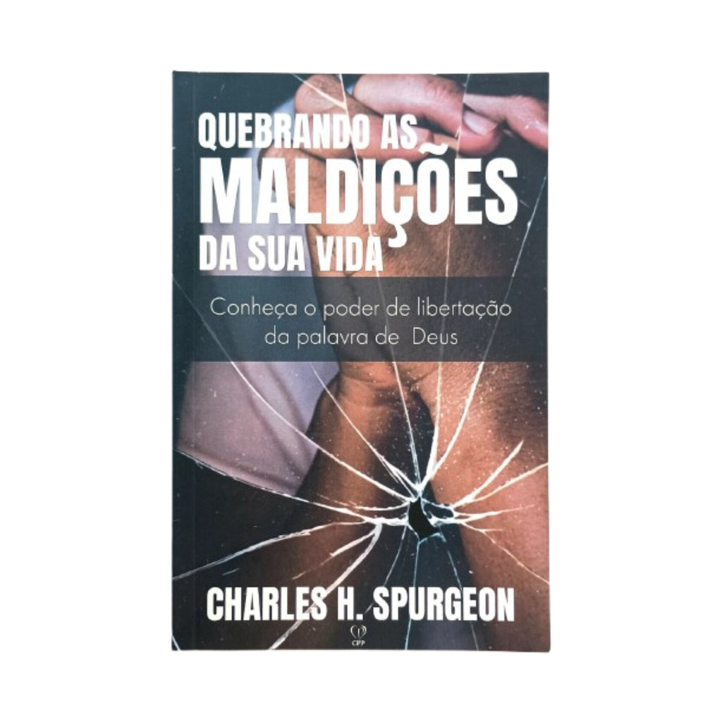 Livro Quebrando as Maldições de Sua Vida - Charles Spurgeon - Baseado na Bíblia