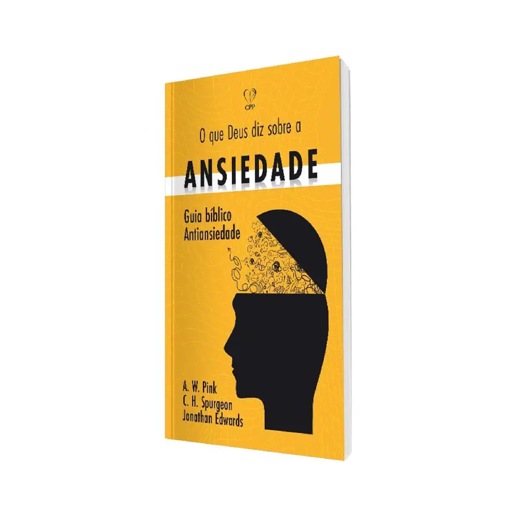 Livro O Que Deus Diz Sobre a Ansiedade - Pink/Spurgeon/Edwards - Baseado na Bíblia