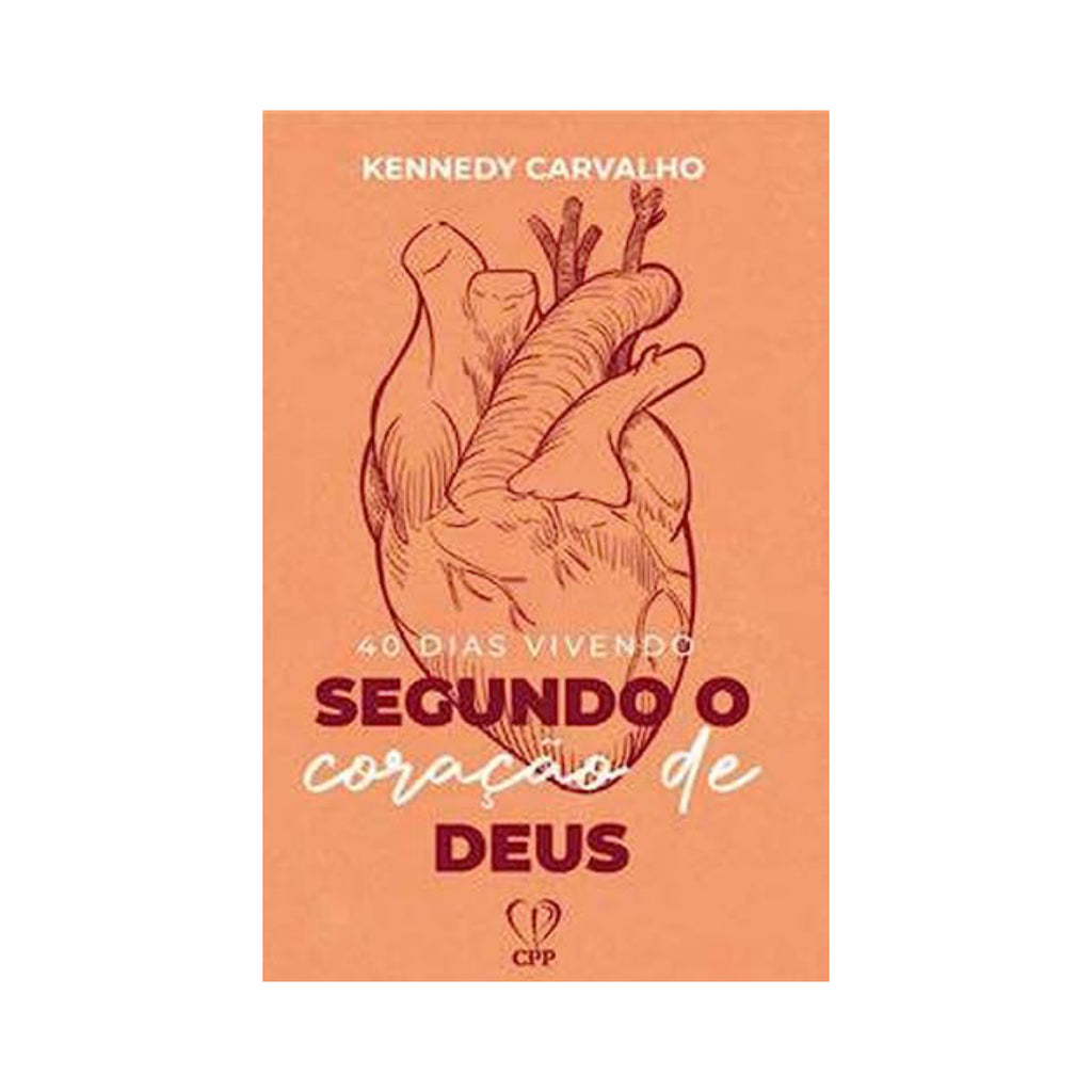 Livro 40 Dias Vivendo Segundo o Coração de Deus – Kennedy Carvalho