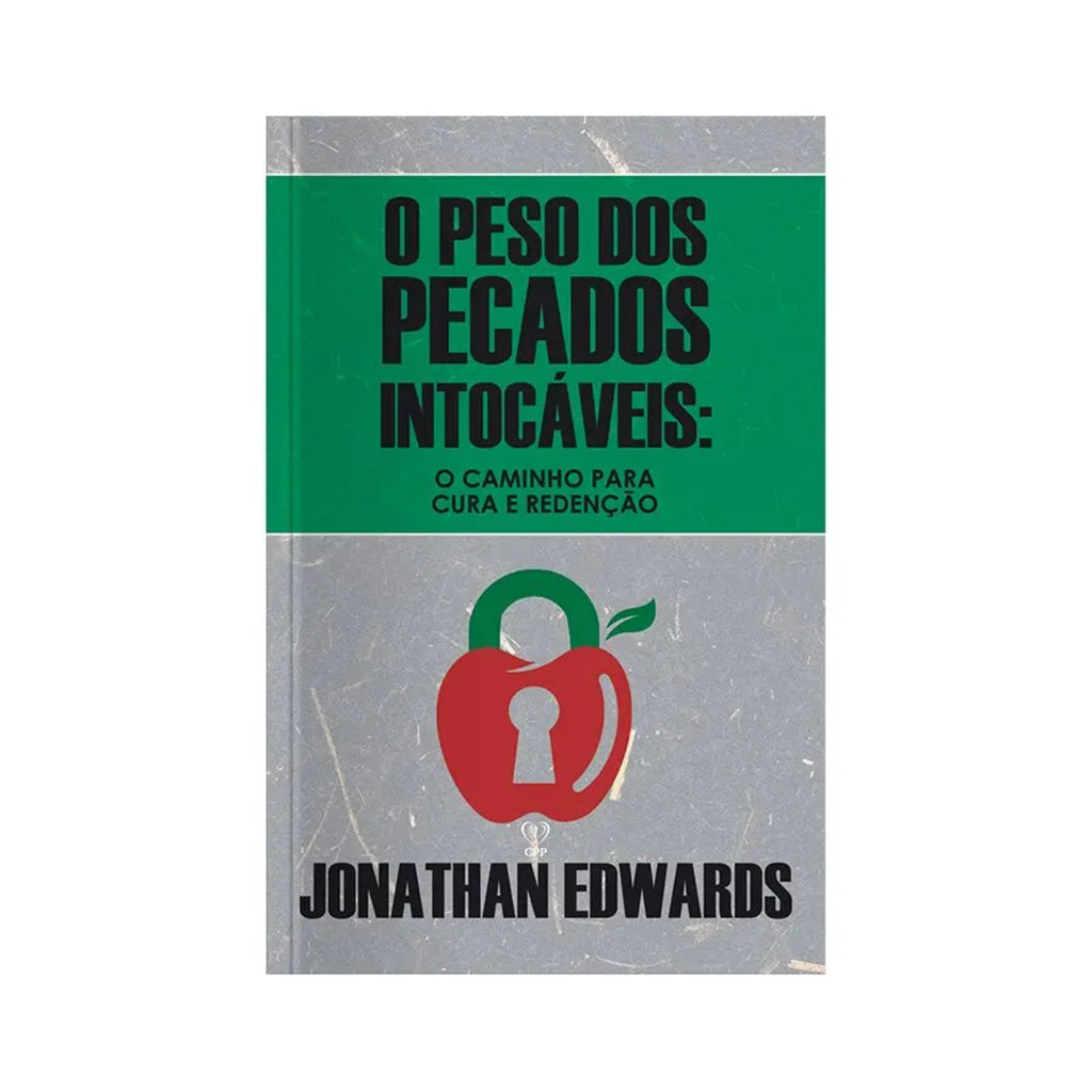 Livro O Peso do Pecado Intocável - Jonathan Edwards - Baseado na Bíblia