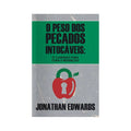 Livro O Peso do Pecado Intocável - Jonathan Edwards - Baseado na Bíblia