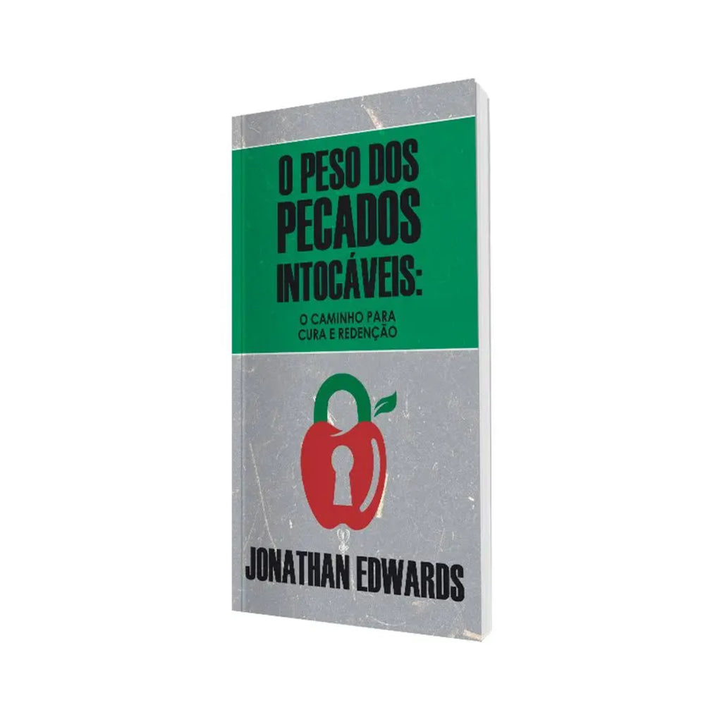 Livro O Peso do Pecado Intocável - Jonathan Edwards - Baseado na Bíblia